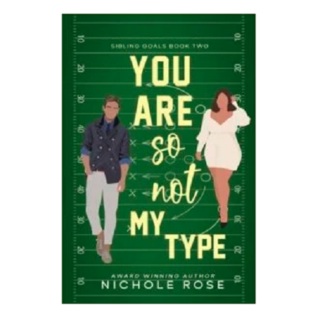 You Are So Not My Type by Nichole Rose