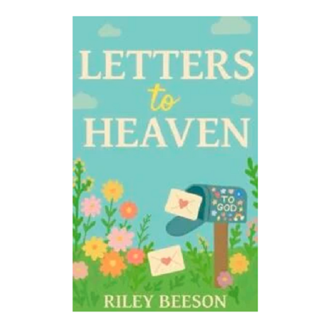 Letters to Heaven by Riley Beeson