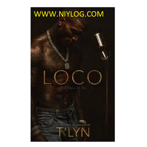 Loco: The Idea of Us by T’Lyn