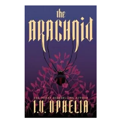 The Arachnid by I.V. Ophelia