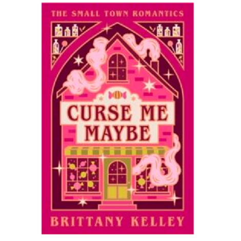 Curse Me Maybe by Brittany Kelley