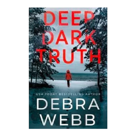 Deep Dark Truth by Debra Webb