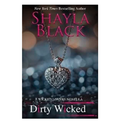 Dirty Wicked by Shayla Black