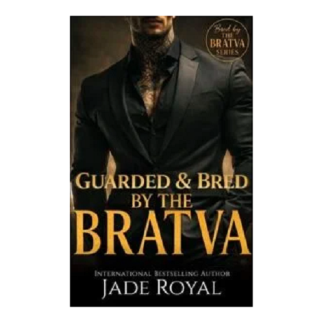 Guarded & Bred by the Bratva by Jade Royal