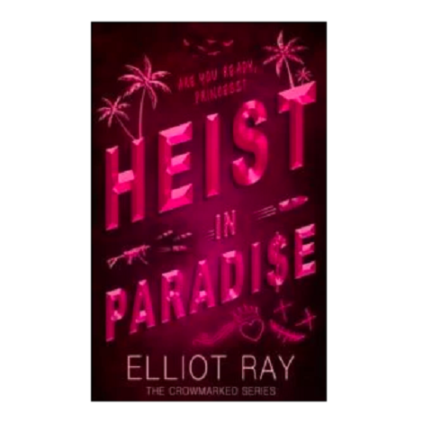 Heist in Paradise by Elliot Ray