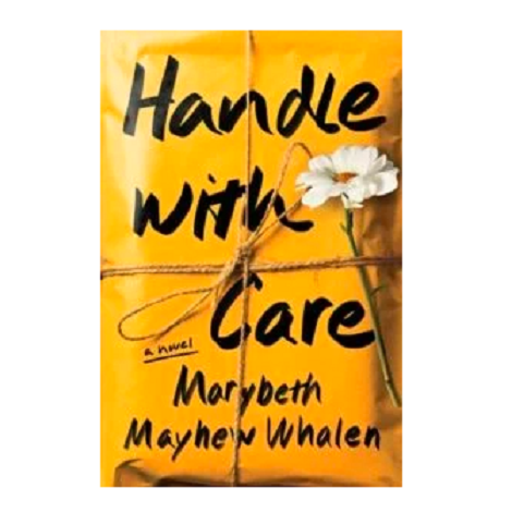 Handle with Care by Marybeth Mayhew Whalen
