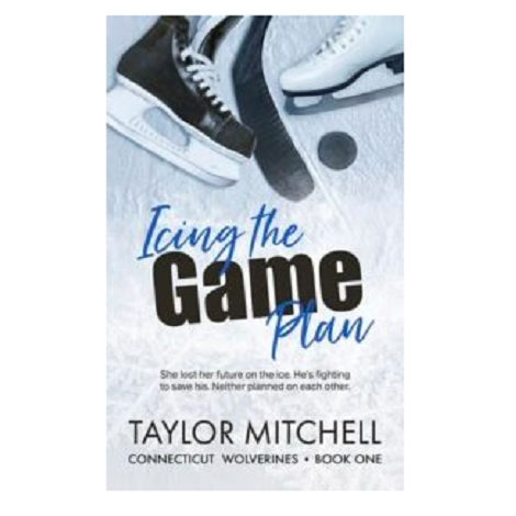 Icing the Game Plan by Taylor Mitchell 
