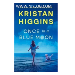 Once in a Blue Moon by Kristan Higgins