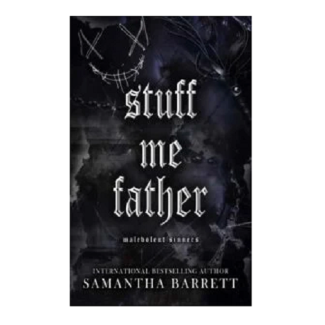 Stuff Me Father by Samantha Barrett
