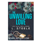 The Unwilling Love by L. Steele