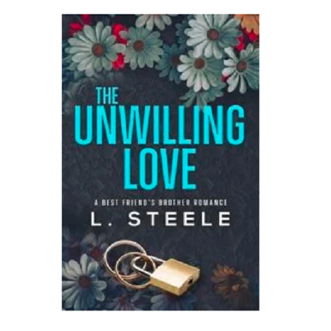 The Unwilling Love by L. Steele