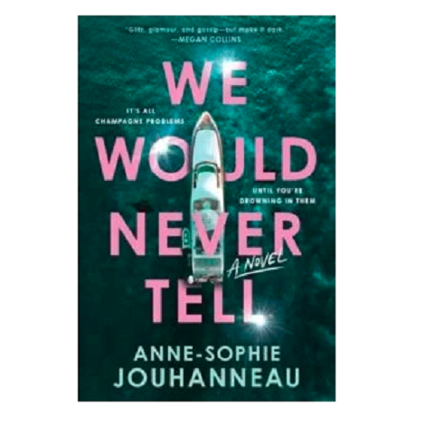 We Would Never Tell by Anne-Sophie Jouhanneau