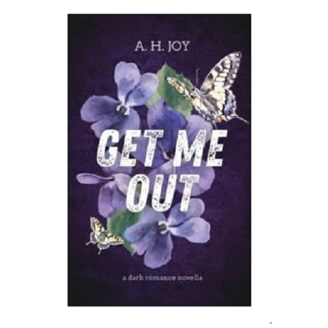 Get Me Out by A. H. Joy