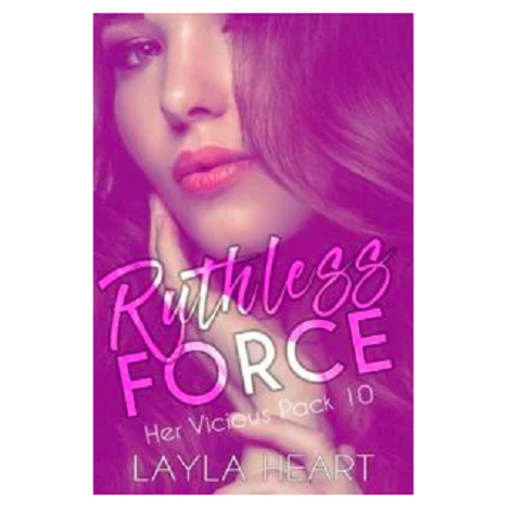 Ruthless Force by Layla Heart 