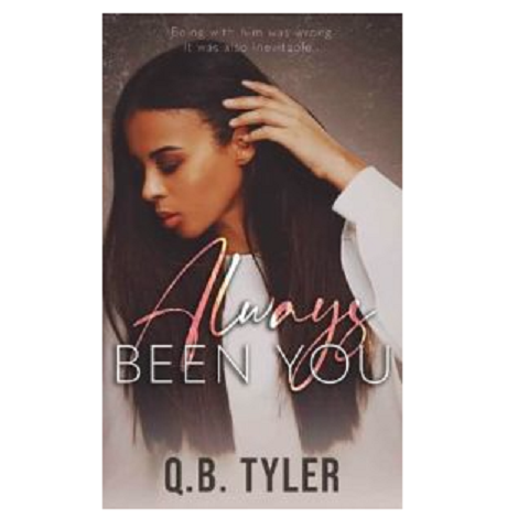 Always Been You by Q.B. Tyler--