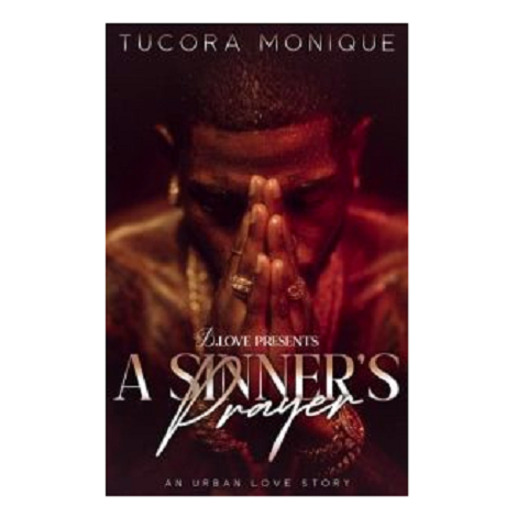 A Sinner’s Prayer by Tucora Monique