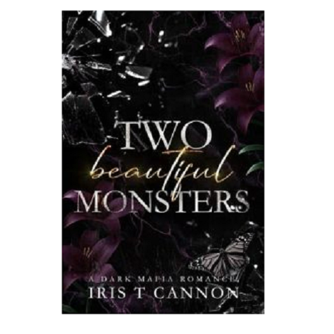 Beautiful Monsters by Iris T Cannon