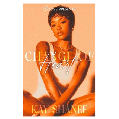 Change of Heart by Kay Shanee
