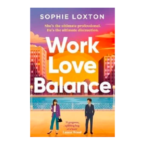 Work Love Balance by Sophie Loxton 