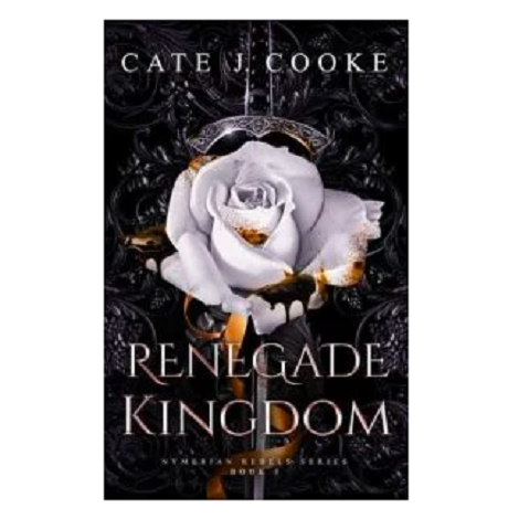 Renegade Kingdom by Cate J Cooke