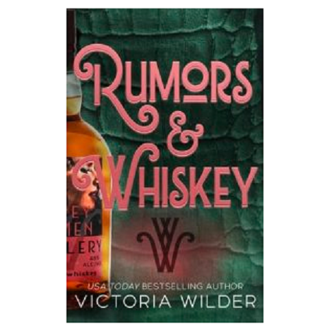 Rumors & Whiskey by Victoria Wilder 