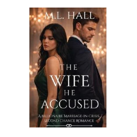 The Wife He Accused by M.L. Hall