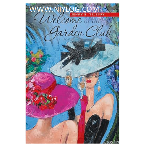 Welcome to the Garden Club by Jenny B. Tilbury