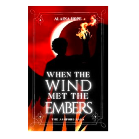 When the Wind Met the Embers by Alaina Hope 