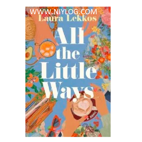 All the Little Ways by Laura Lekkos