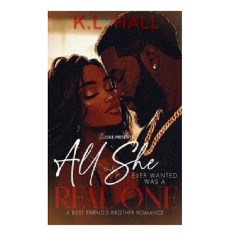All She Ever Wanted Was a Real One by K.L. Hall