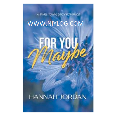 For You Maybe" by Hannah Jordan, a heartfelt and emotional romance exploring love, fate, second chances, and the unexpected connections that can change everything