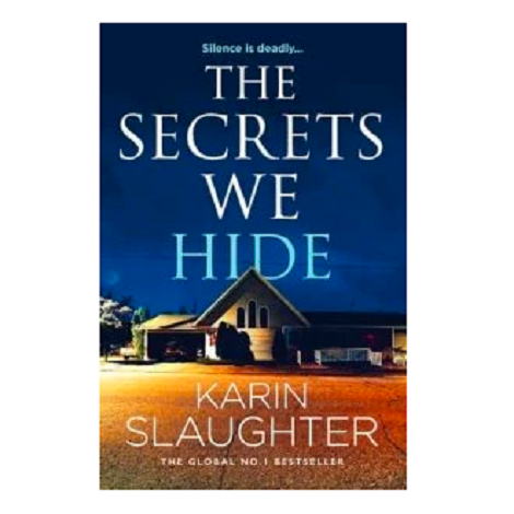 The Secrets We Hide by Karin Slaughter 