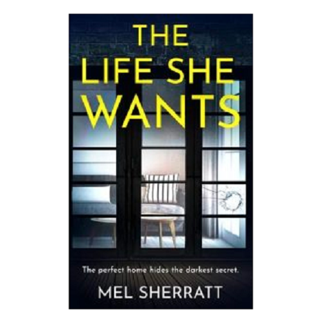 The Life She Wants by Mel Sherratt