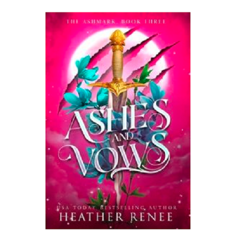 Ashes and Vows by Heather Renee