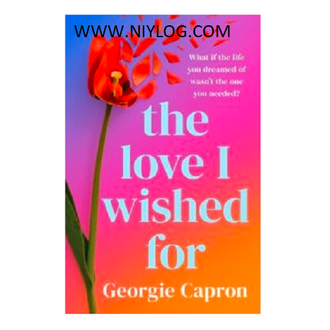 The Love I Wished For by Georgie Capron
