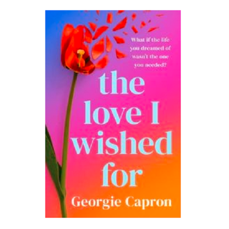 The Love I Wished For by Georgie Capron 
