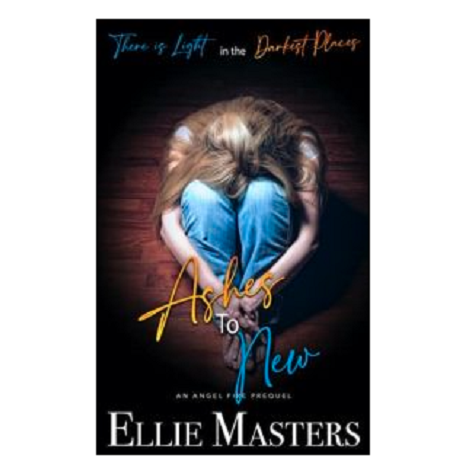 Ashes to New by Ellie Masters
