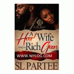A Hood Wife And A Rich Goon by S.L. Partee