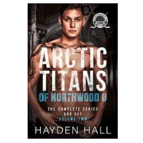 Arctic Titans of Northwood U, Volume 2 by Hayden Hall