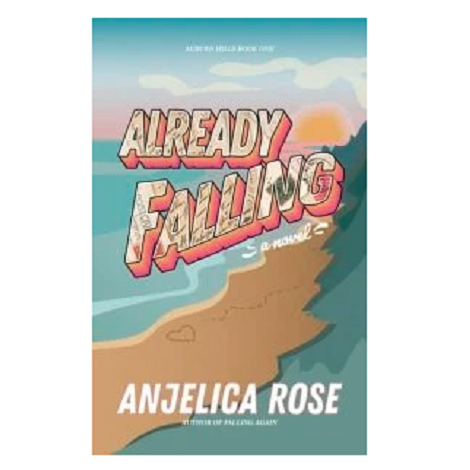 Already Falling by Anjelica Rose
