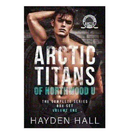 Arctic Titans of Northwood U, Volume 1 by Hayden Hall