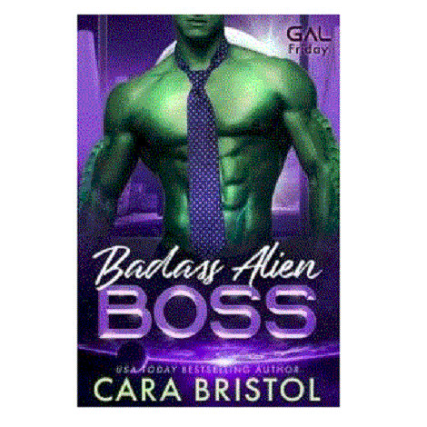 Badass Alien Boss by Cara Bristol 