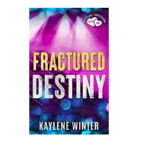 Fractured Destiny by Kaylene Winter