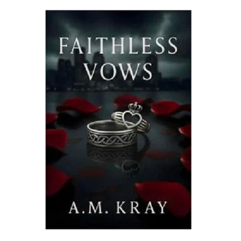 Faithless Vows by A.M Kray