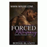 Forced Matrimony With An Unhinged Menace by Bonnie Blanco