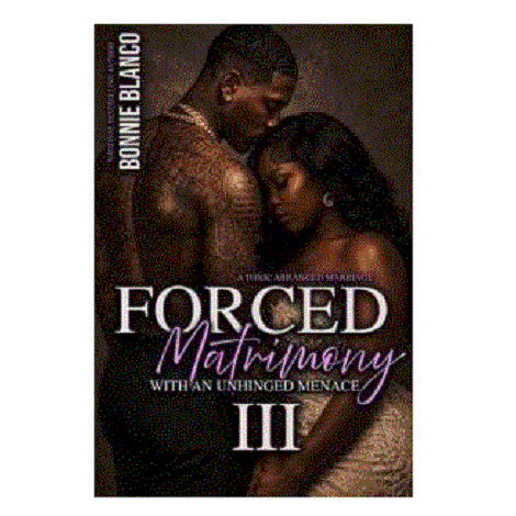 Forced Matrimony With An Unhinged Menace 3 by Bonnie Blanco 