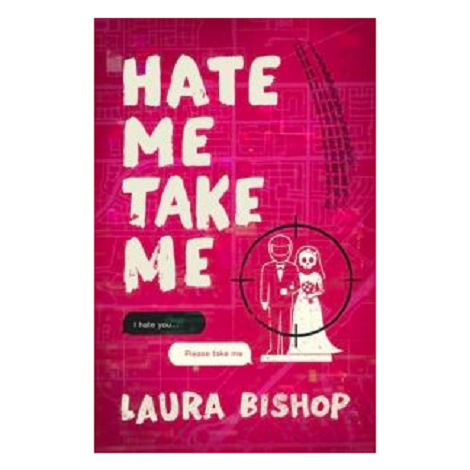 Hate Me Take Me by Laura Bishop