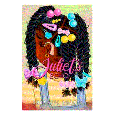 Juliet’s Echo by Shanette Shantè