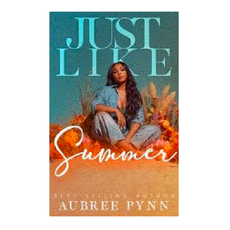 Just Like Summer by Aubree Pynn