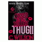 Kissed By the Trillest Thug 2 by C. Wilson